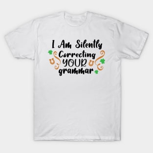 I Am Silently Correcting Your Grammar T-Shirt